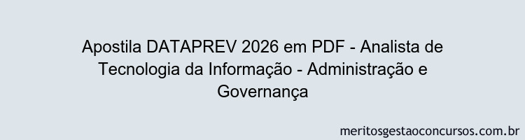 Apostila Concurso DATAPREV 2026 - Analista de Tecnologia da Informação - Administração e Governança