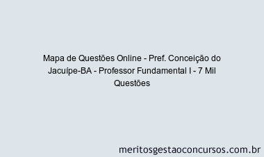 Mapa de Questões Online - Pref. Conceição do Jacuípe-BA - Professor Fundamental I - 7 Mil Questões