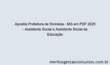 Apostila Concurso Prefeitura de Divinésia - MG 2025 - Assistente Social e Assistente Social da Educação