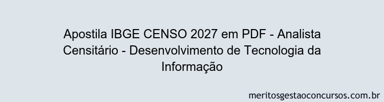 Apostila Concurso IBGE CENSO 2027 - Analista Censitário - Desenvolvimento de Tecnologia da Informação