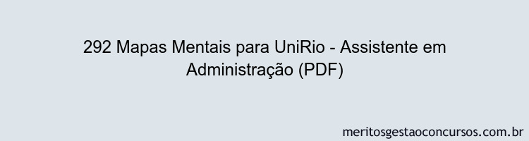 292 Mapas Mentais para UniRio - Assistente em Administração (PDF)