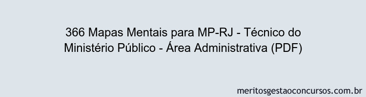 366 Mapas Mentais para MP-RJ - Técnico do Ministério Público - Área Administrativa (PDF)