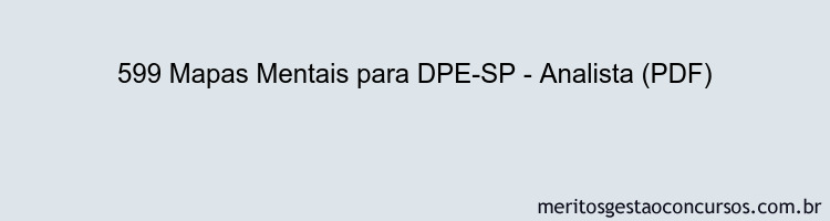 599 Mapas Mentais para DPE-SP - Analista (PDF)