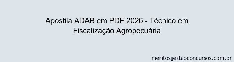 Apostila Concurso ADAB 2026 - Técnico em Fiscalização Agropecuária
