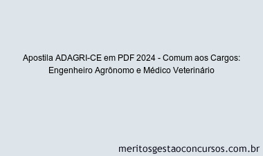 Apostila Concurso ADAGRI-CE 2024 PDF - Comum aos Cargos: Engenheiro Agrônomo e Médico Veterinário