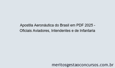 Apostila Concurso Aeronáutica do Brasil 2025 - Oficiais Aviadores, Intendentes e de Infantaria