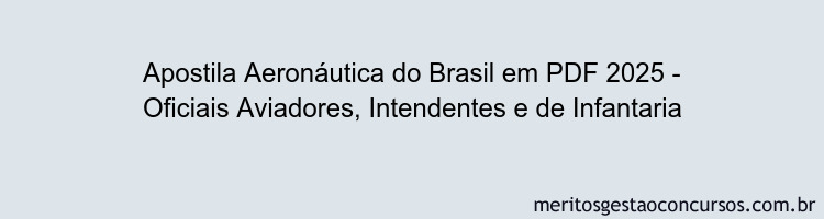 Apostila Concurso Aeronáutica do Brasil 2025 - Oficiais Aviadores, Intendentes e de Infantaria