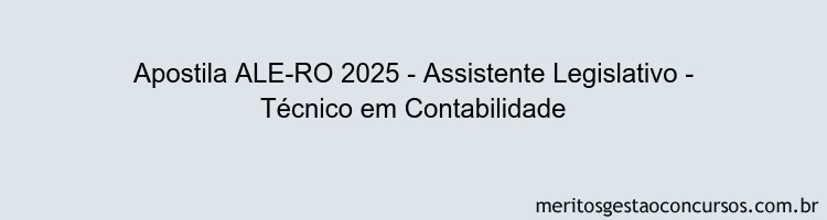 Apostila Concurso ALE-RO 2025 - Assistente Legislativo - Técnico em Contabilidade