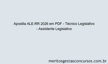 Apostila Concurso ALE-RR 2026 - Técnico Legislativo - Assistente Legislativo