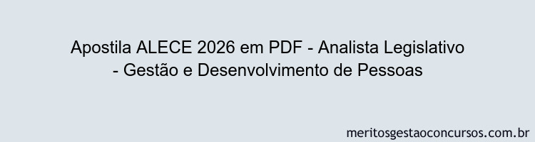 Apostila Concurso ALECE 2026 - Analista Legislativo - Gestão e Desenvolvimento de Pessoas