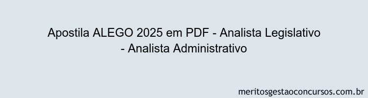 Apostila Concurso ALEGO 2025 - Analista Legislativo - Analista Administrativo