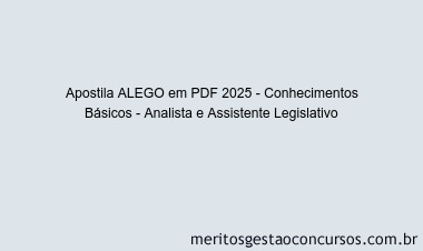 Apostila Concurso ALEGO 2025 - Conhecimentos Básicos - Analista e Assistente Legislativo