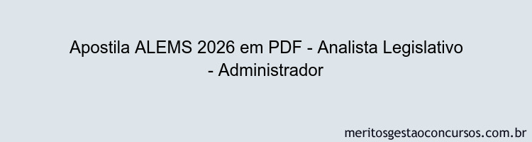 Apostila Concurso ALEMS 2026 - Analista Legislativo - Administrador