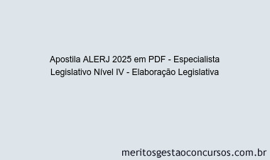 Apostila Concurso ALERJ 2025 - Especialista Legislativo Nível IV - Elaboração Legislativa