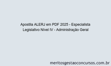 Apostila Concurso ALERJ 2025 - Especialista Legislativo Nível IV - Administração Geral