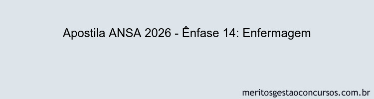 Apostila Concurso ANSA 2026 - Ênfase 14: Enfermagem