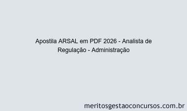 Apostila Concurso ARSAL 2026 - Analista de Regulação - Administração
