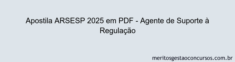 Apostila Concurso ARSESP 2025 - Agente de Suporte à Regulação