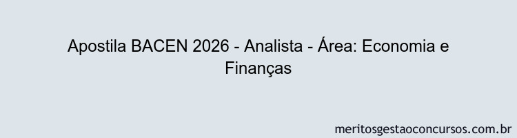 Apostila Concurso BACEN 2026 - Analista - Área: Economia e Finanças