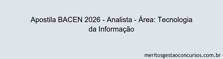 Apostila Concurso BACEN 2026 - Analista - Área: Tecnologia da Informação