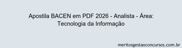 Apostila Concurso BACEN 2026 - Analista - Área: Tecnologia da Informação