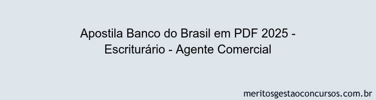 Apostila Concurso Banco do Brasil 2025 - Escriturário - Agente Comercial
