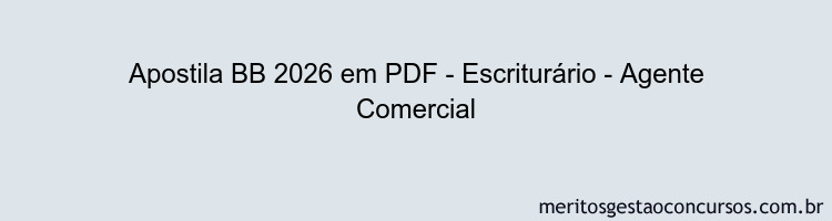 Apostila Concurso BB 2026 - Escriturário - Agente Comercial