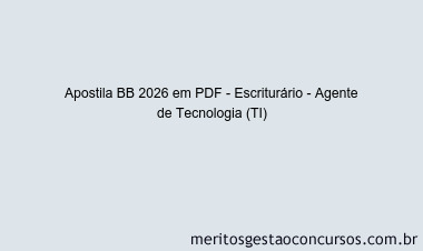 Apostila Concurso BB 2026 - Escriturário - Agente de Tecnologia (TI)