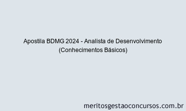 Apostila Concurso BDMG 2024 Impressa - Analista de Desenvolvimento (Conhecimentos Básicos)