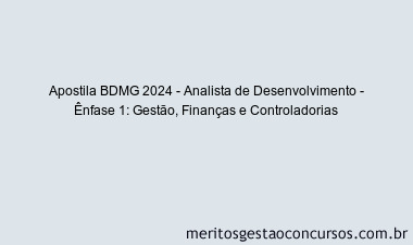 Apostila Concurso BDMG 2024 Impressa - Analista de Desenvolvimento - Ênfase 1: Gestão, Finanças e Controladorias