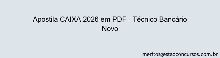 Apostila Concurso CAIXA 2026 - Técnico Bancário Novo