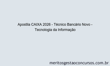 Apostila Concurso CAIXA 2026 - Técnico Bancário Novo - Tecnologia da Informação