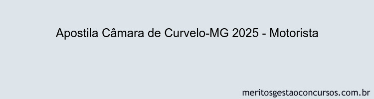 Apostila Concurso Câmara de Curvelo-MG 2025 - Motorista