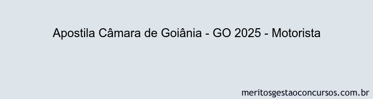 Apostila Concurso Câmara de Goiânia - GO 2025 - Motorista