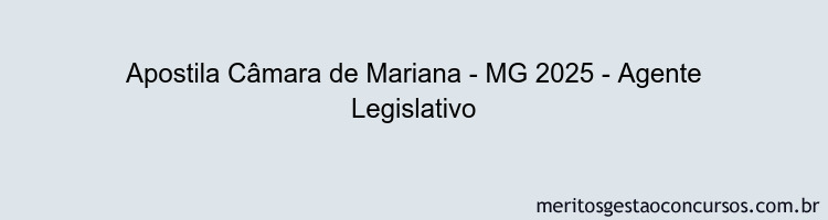 Apostila Concurso Câmara de Mariana - MG 2025 - Agente Legislativo