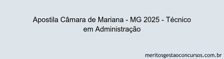 Apostila Concurso Câmara de Mariana - MG 2025 - Técnico em Administração