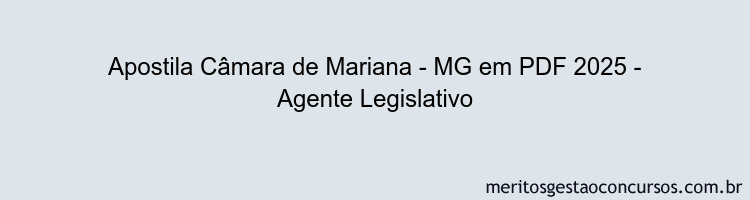 Apostila Concurso Câmara de Mariana - MG 2025 - Agente Legislativo