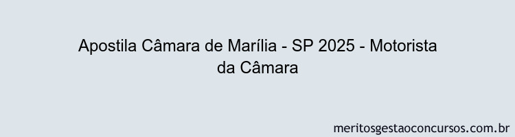 Apostila Concurso Câmara de Marília - SP 2025 - Motorista da Câmara