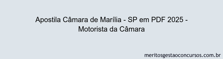 Apostila Concurso Câmara de Marília - SP 2025 - Motorista da Câmara