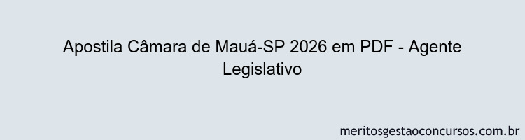 Apostila Concurso Câmara de Mauá-SP 2026 - Agente Legislativo