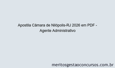 Apostila Concurso Câmara de Nilópolis-RJ 2026 - Agente Administrativo