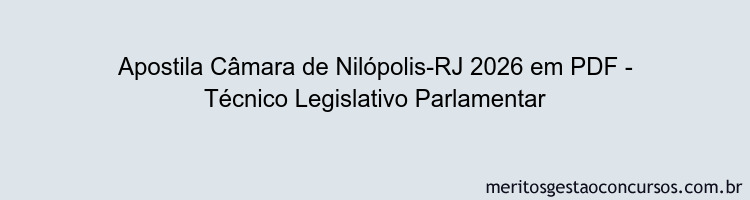 Apostila Concurso Câmara de Nilópolis-RJ 2026 - Técnico Legislativo Parlamentar