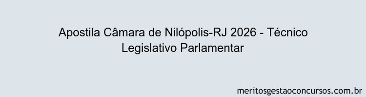 Apostila Concurso Câmara de Nilópolis-RJ 2026 - Técnico Legislativo Parlamentar
