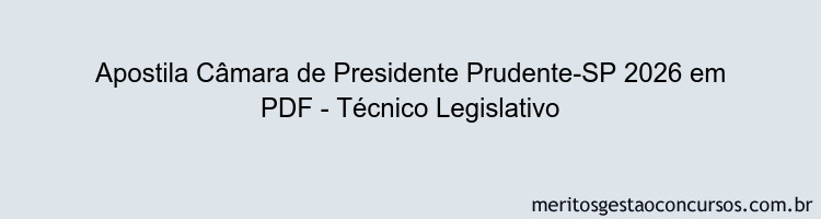 Apostila Concurso Câmara de Presidente Prudente-SP 2026 - Técnico Legislativo