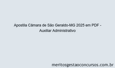 Apostila Concurso Câmara de São Geraldo-MG 2025 - Auxiliar Administrativo