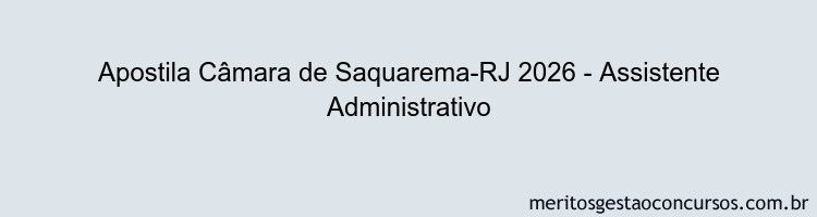 Apostila Concurso Câmara de Saquarema-RJ 2026 - Assistente Administrativo