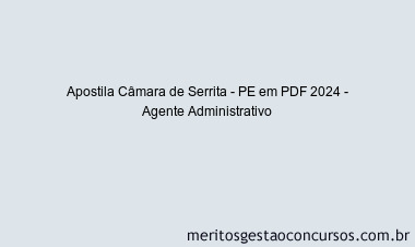 Apostila Concurso Câmara de Serrita - PE 2024 PDF - Agente Administrativo