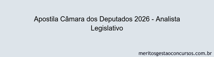 Apostila Concurso Câmara dos Deputados 2026 - Analista Legislativo