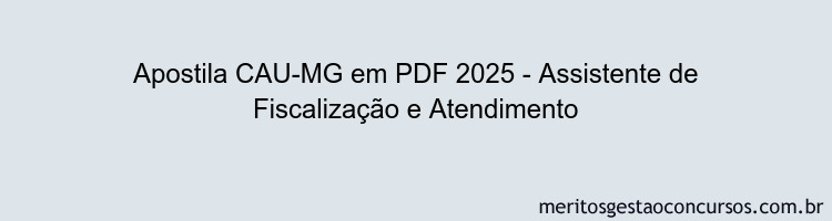 Apostila Concurso CAU-MG 2025 - Assistente de Fiscalização e Atendimento