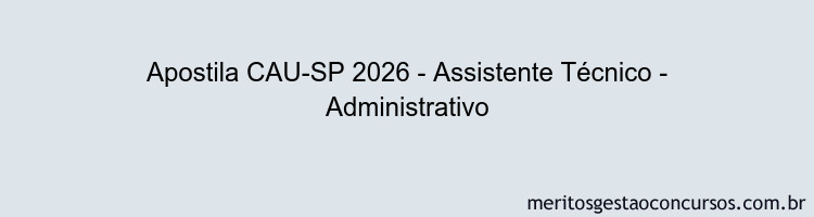 Apostila Concurso CAU-SP 2026 - Assistente Técnico - Administrativo